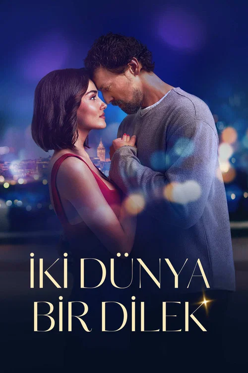 İki Dünya Bir Dilek – Two Worlds One Wish (2025)